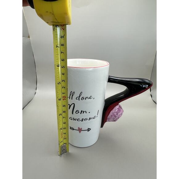 “Well Done Mom I'm Awesome” Ceramic Mug With A High Heel Handle. - Picture 6 of 6